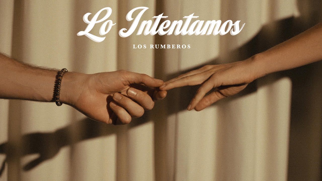 Los Rumberos - Lo Intentamos (Video Oficial)