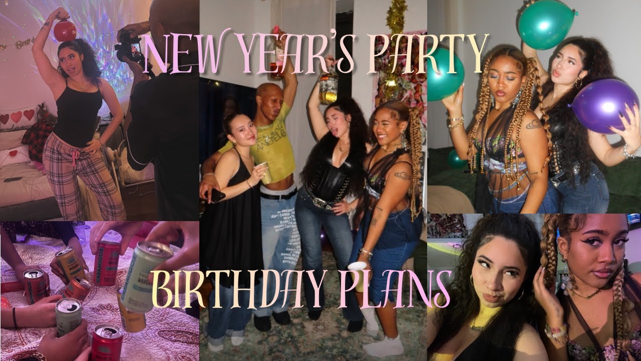 BIRTHDAY PREP + NEW YEARS PARTY +MORE PARTY 