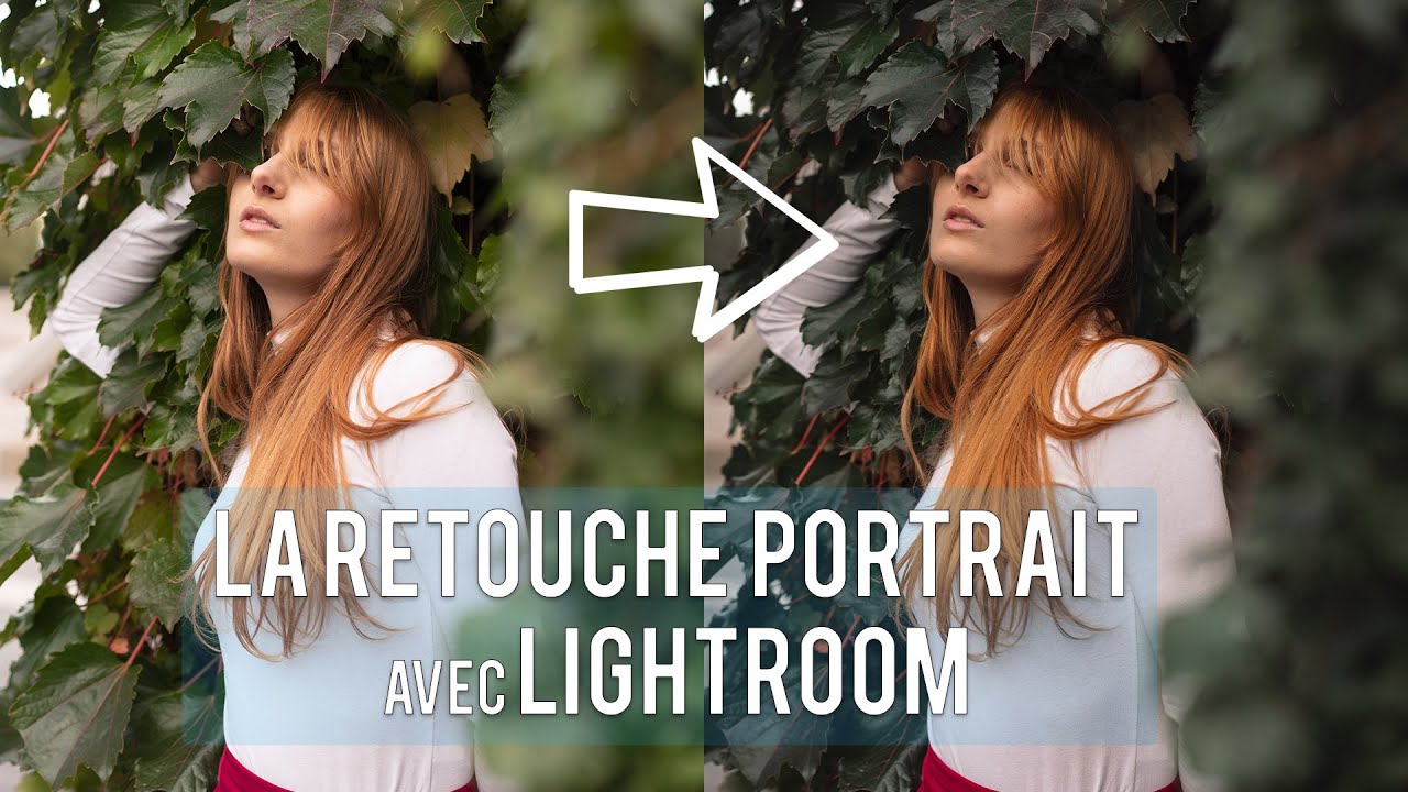 COMMENT RETOUCHER UN PORTRAIT - TUTO LIGHTROOM