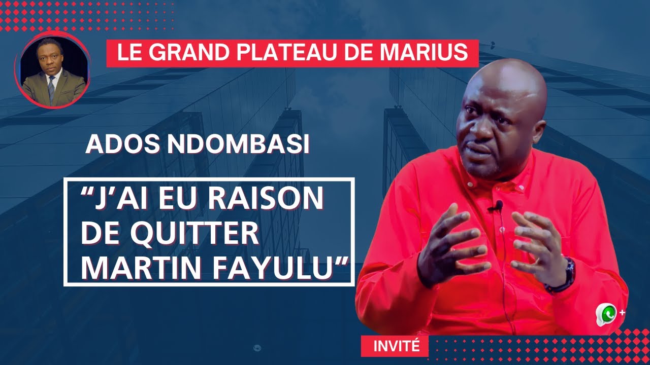 L’honorable Ados Ndombasi fait des révélations sur sa séparation avec Martin Fayulu