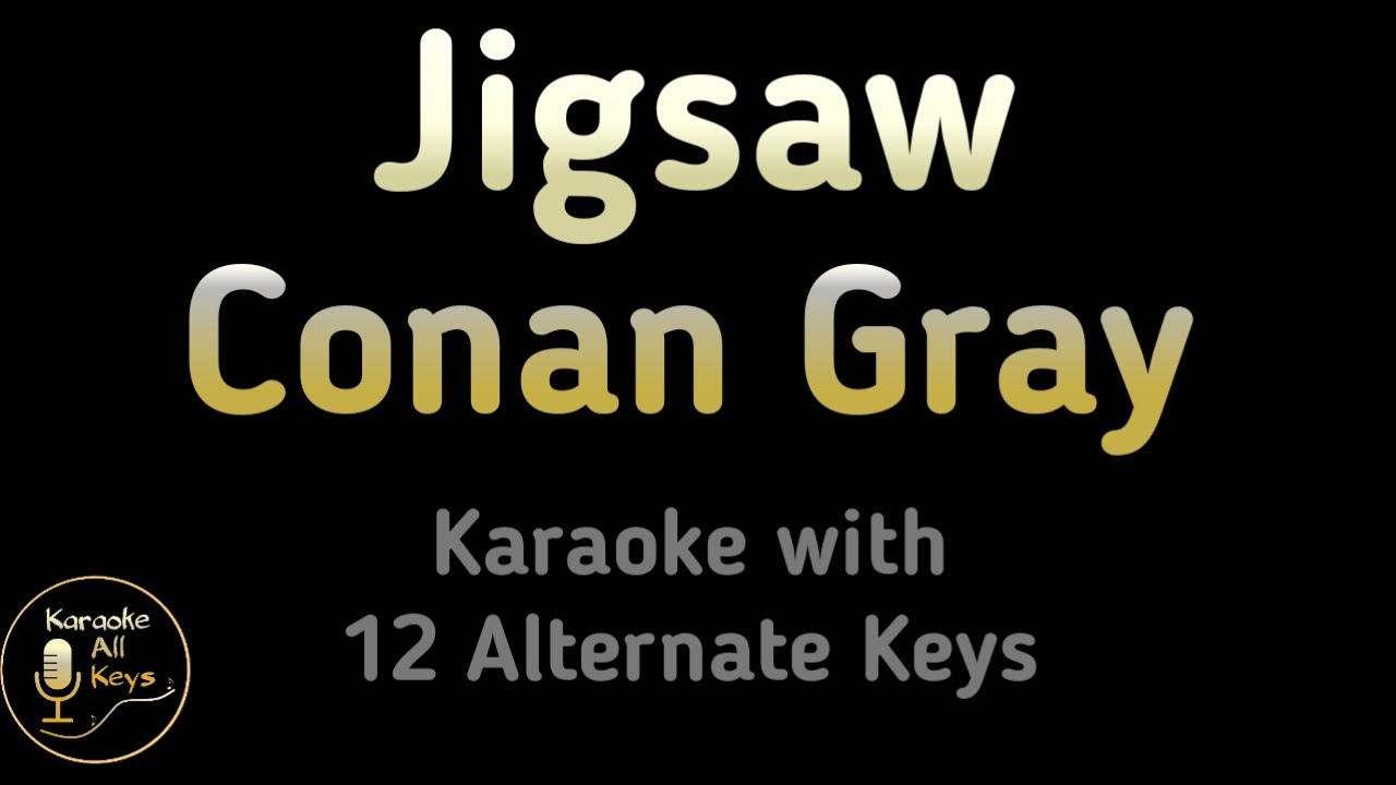 Jigsaw Karaoke - Conan Gray Instrumental Lower Higher Female Original Key