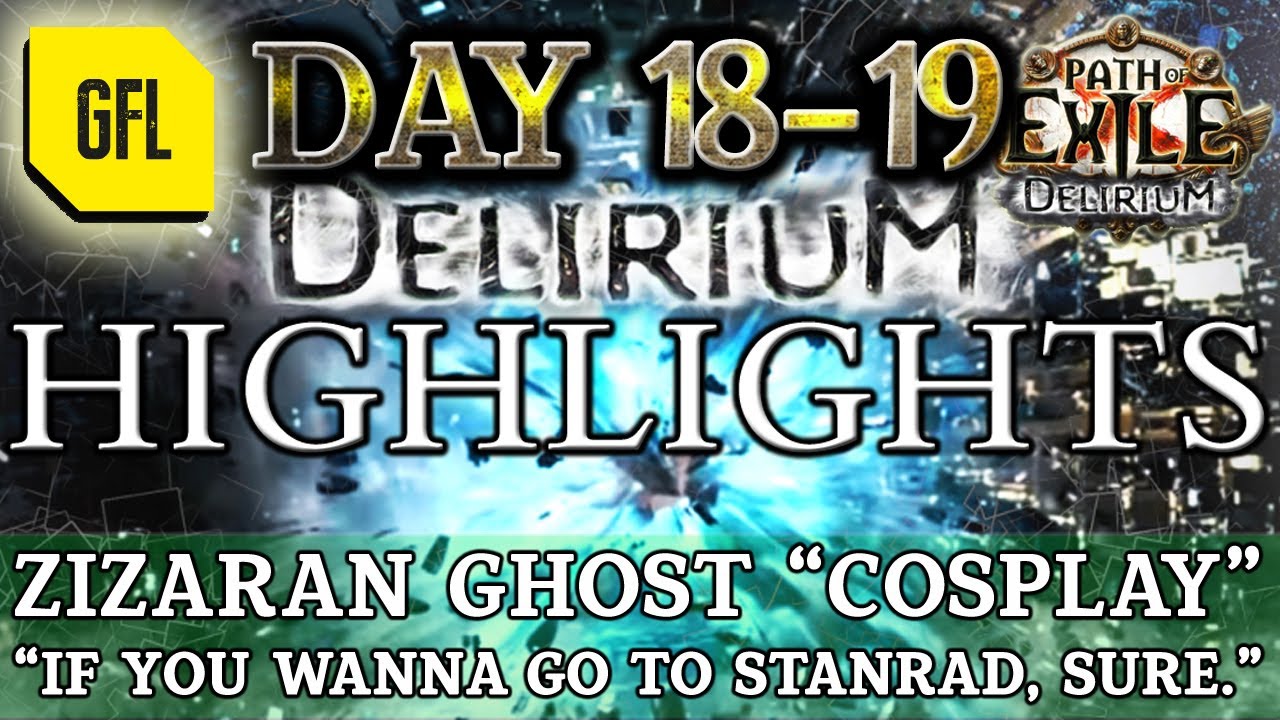 Path of Exile 3.10: DELIRIUM DAY #18-19 Highlights @Zizaran GHOST 