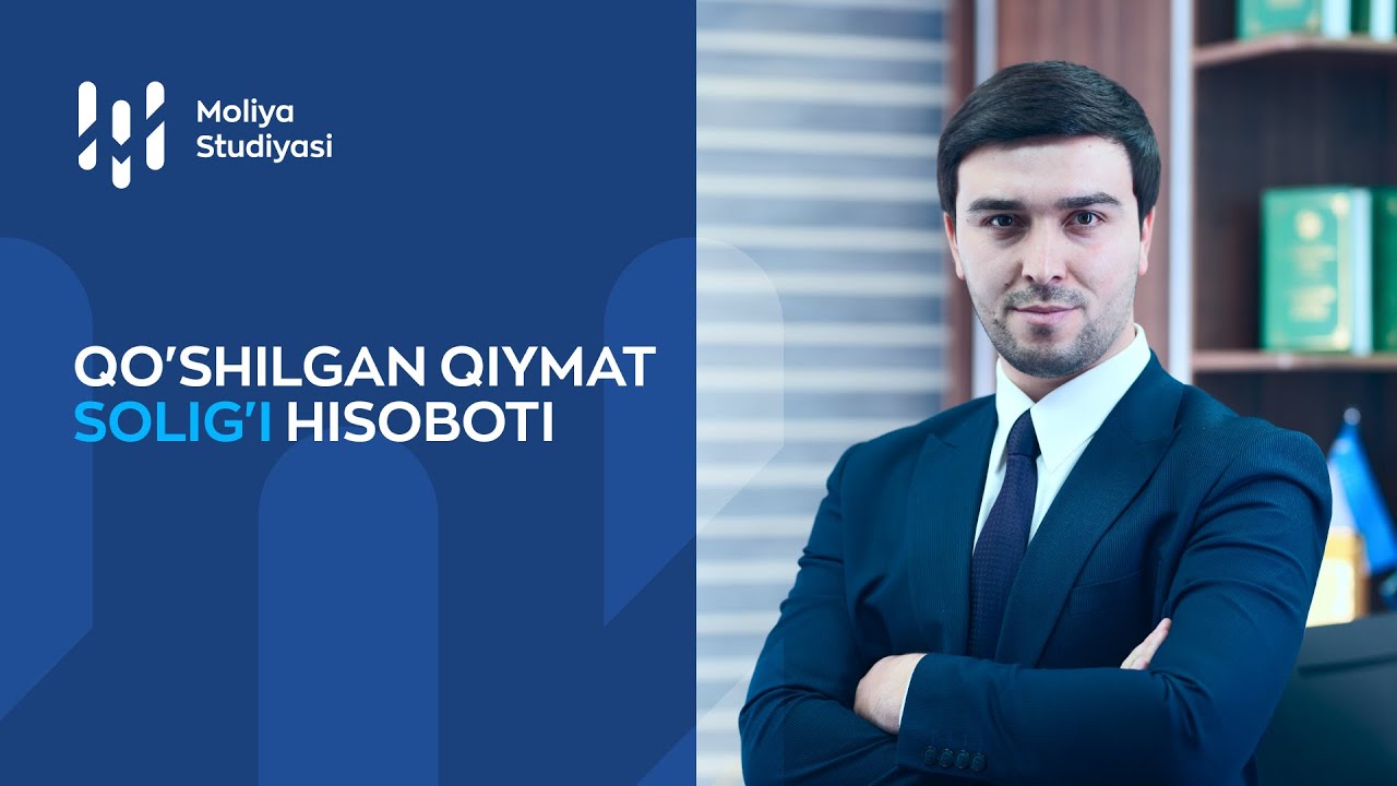 Qo'shilgan qiymat solig'i hisoboti
