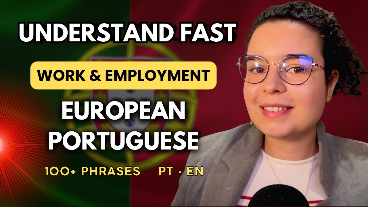 100 European Portuguese Phrases about Work & Employment (with English Translation)
