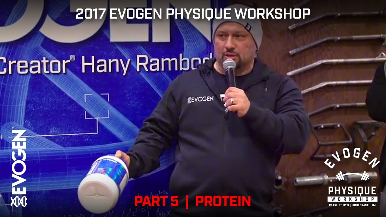 Evogen Physique Workshop Part 5 - Protein Discussion with Hany Rambod