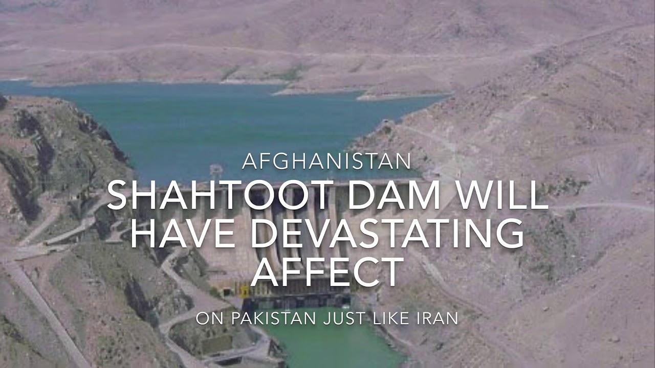 Pakistan and Iran faces water crisis # shahtoot Dam Afghanistan
