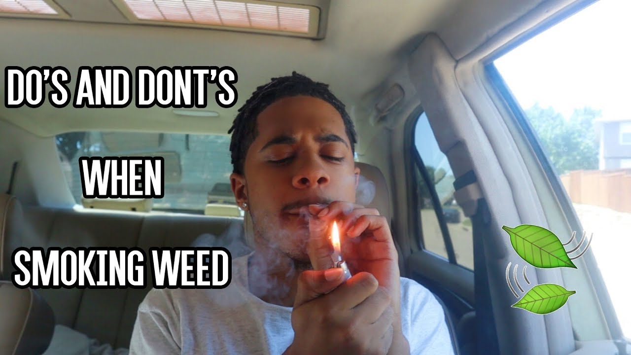 Do's And Don'ts When Smoking Weed (Smoking Weed Tips)