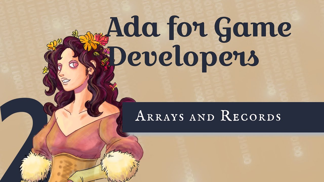 Ada for Game Developers 2: Arrays and Records
