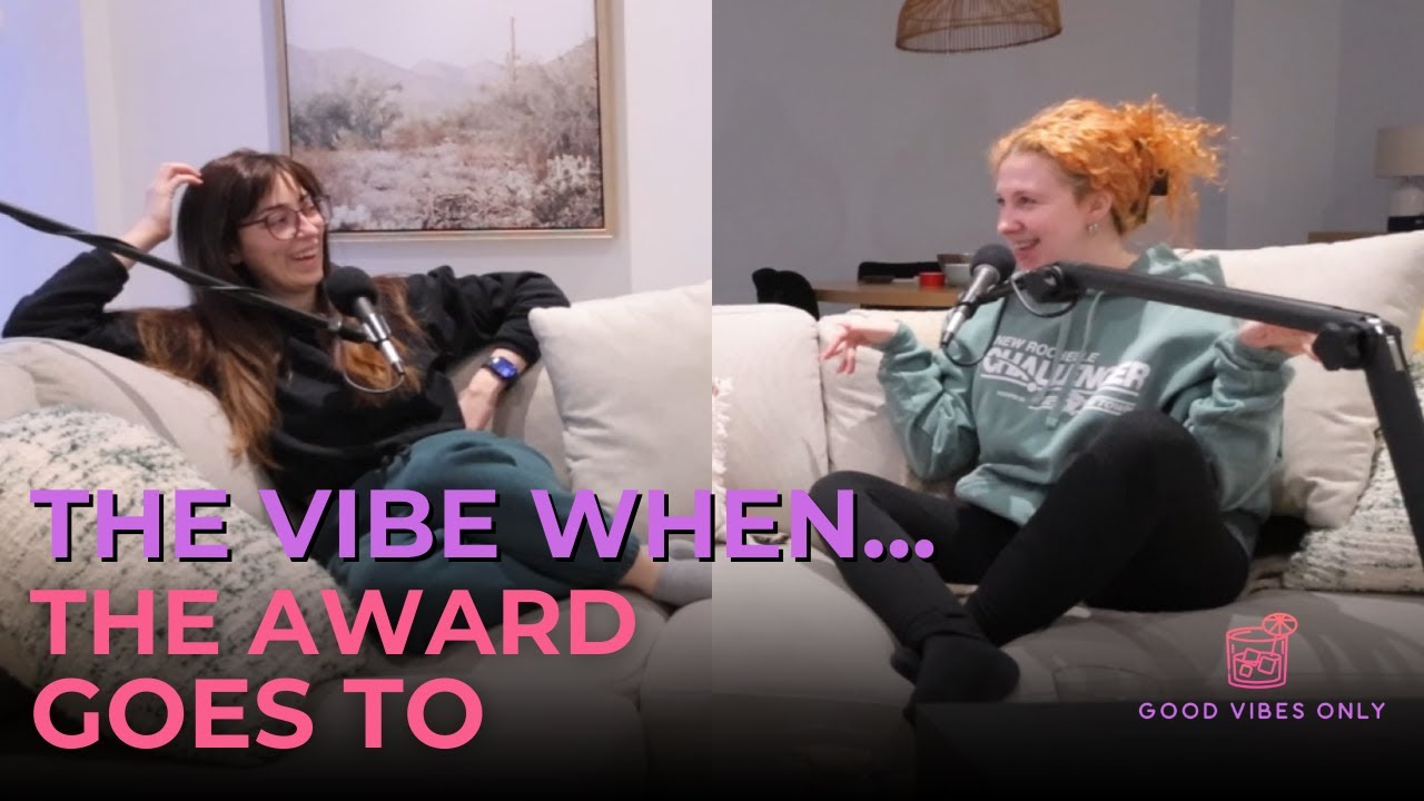 The Vibe When... The Award Goes To | Good Vibes Only Episode #11