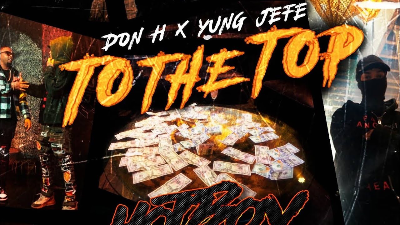 Don H & Yung Jefe - To The Top ( Video Oficial )