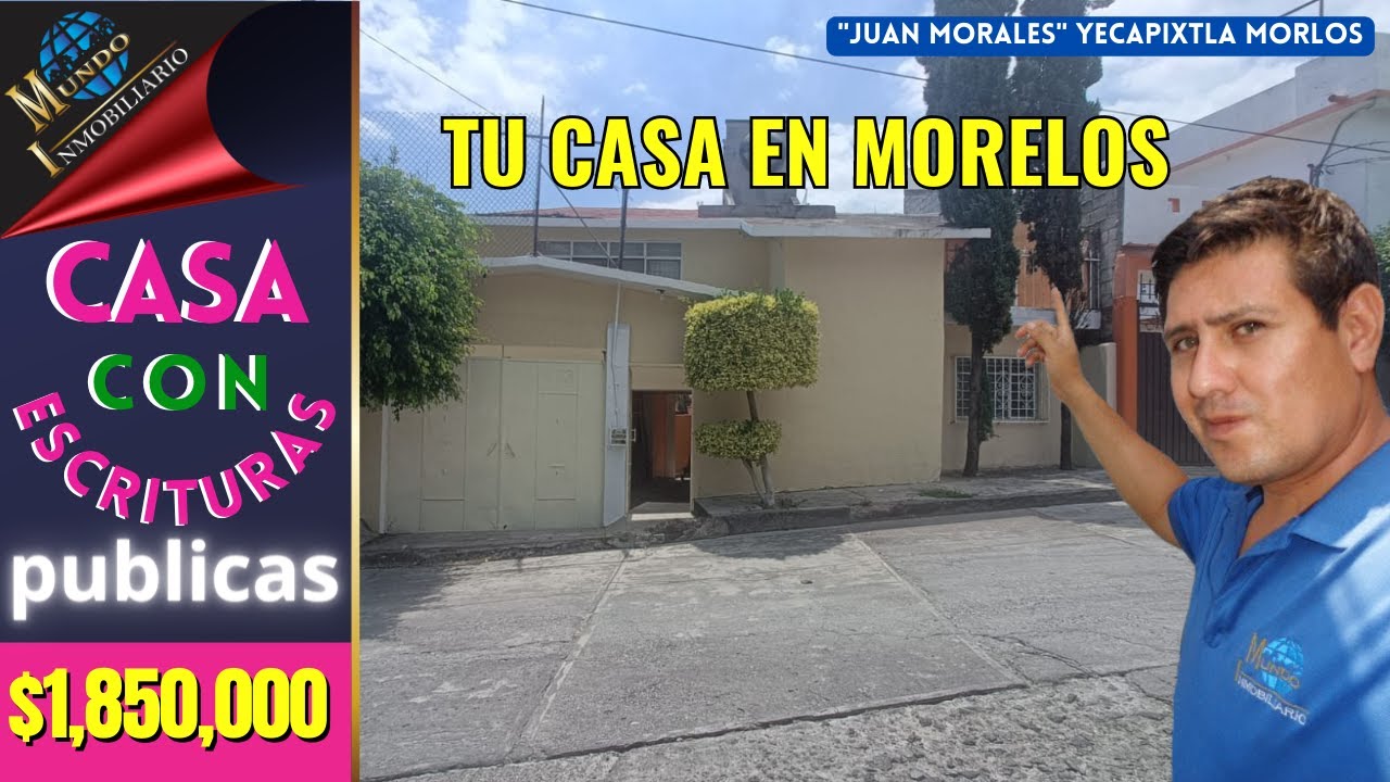 CASA CON ESCRITURAS PUBLICAS EN YECAPIXTLA MORELOS $1,850,000