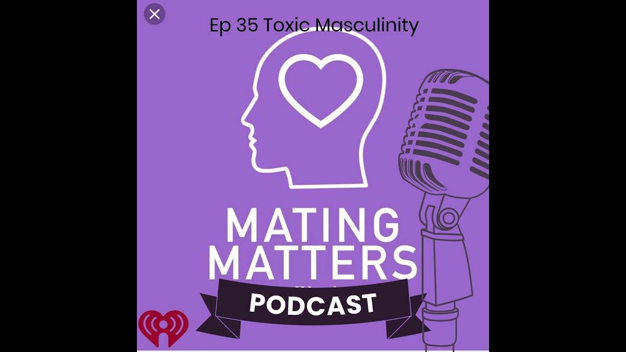 Ep 35 Toxic Masculinity