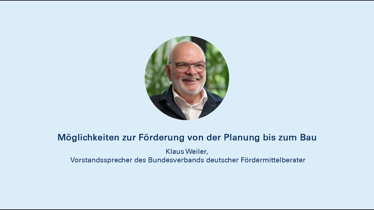 Möglichkeiten zur Förderung von der Planung bis zum Bau |  Klaus Weiler