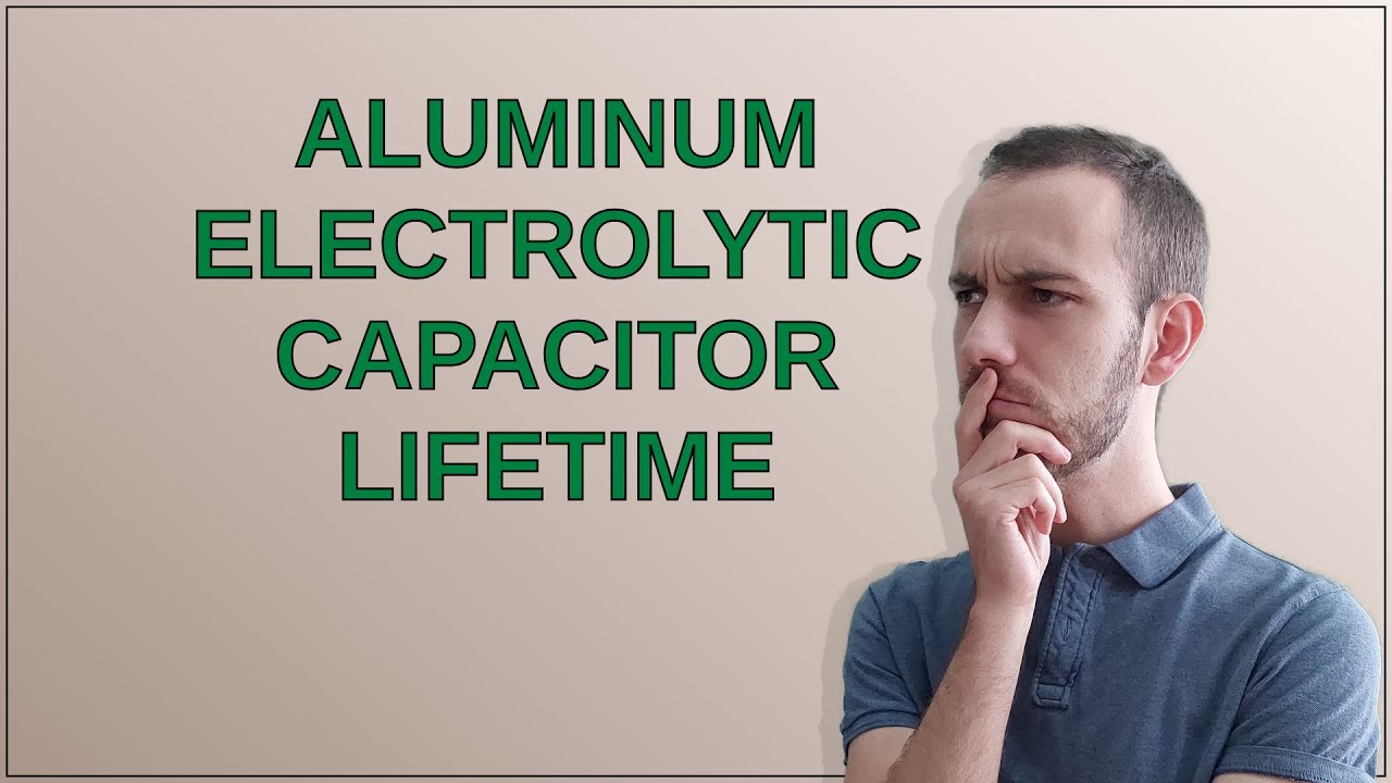 Electronics: Aluminum Electrolytic Capacitor Lifetime