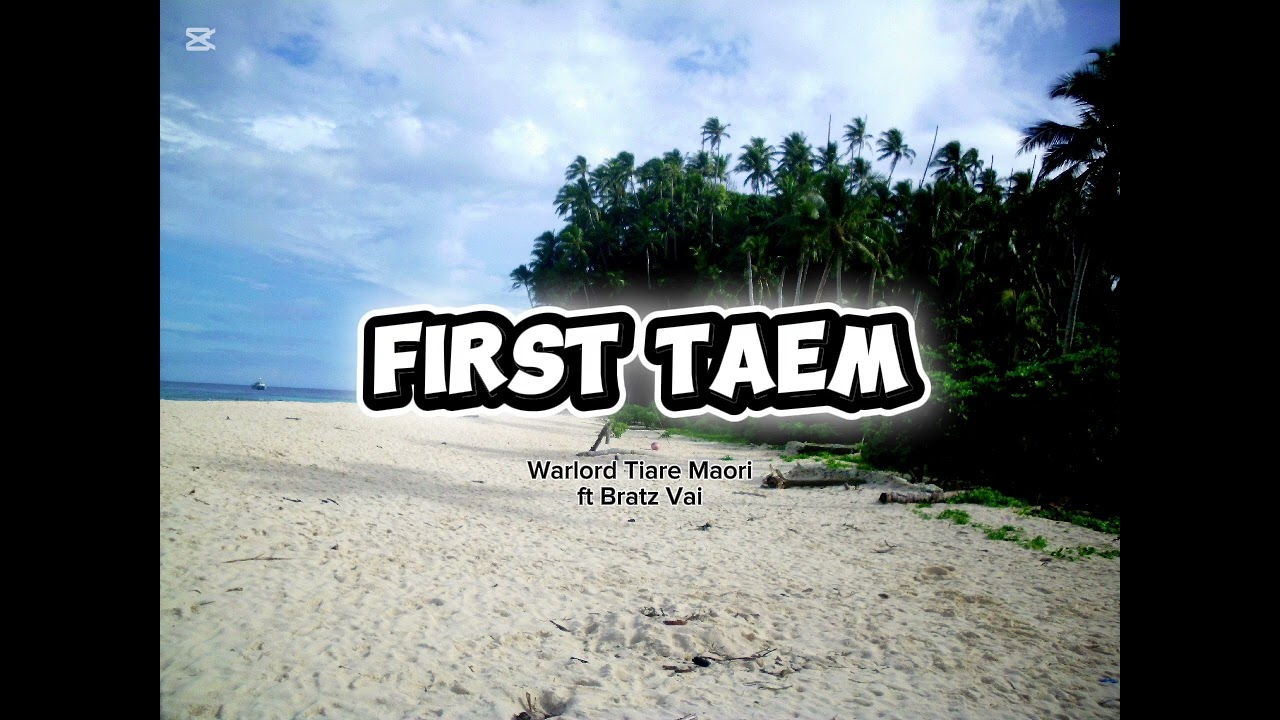 FIRST TAEM [2016] - WARLORD TIARE MAORI FT BRATZ VAI