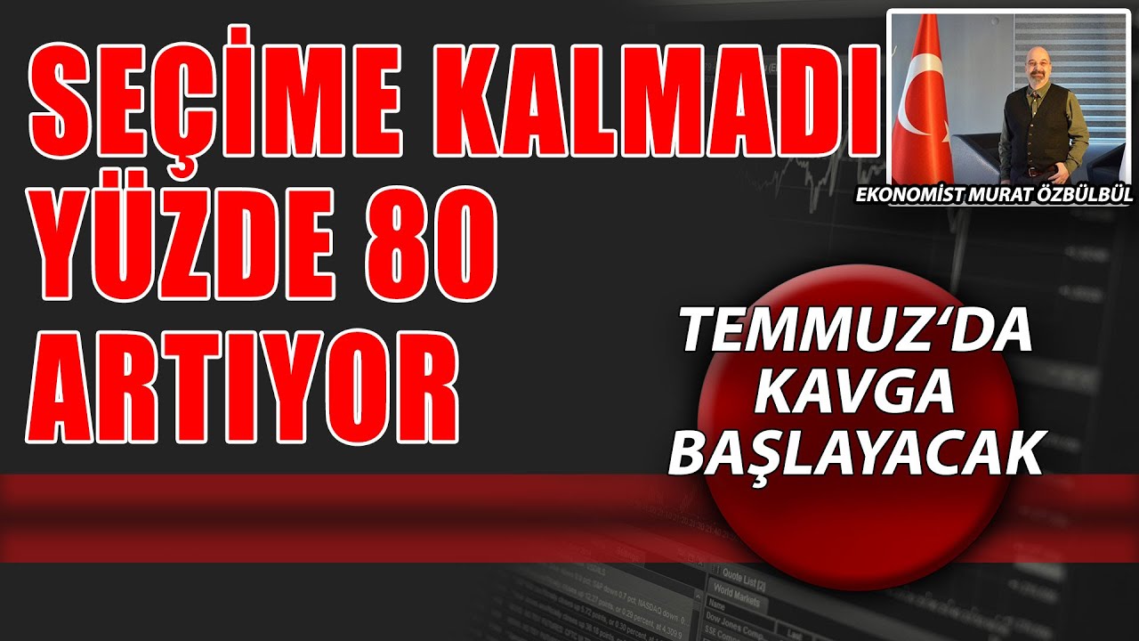 Seçimi Bile Beklemedi Yüzde 80 Artıyor Temmuzda Kavga Başlayacak Ekonomi Yorum Dolar Yorum