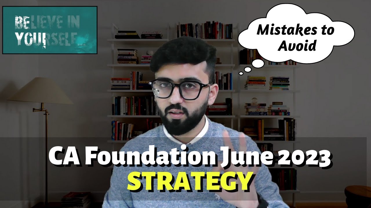 Let's Clear CA Foundation June 2023 | Mistakes to Avoid | Revision Strategy |
