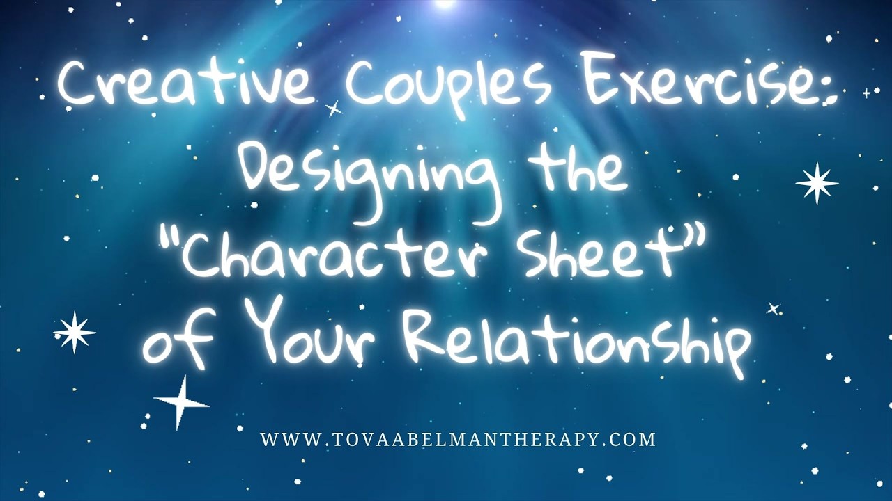 Creative Couples Exercise: Designing the “Character Sheet” of Your Relationship