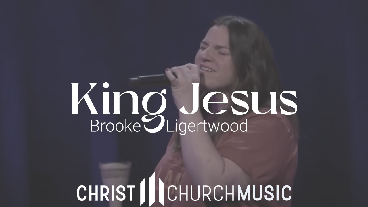 King Jesus (Brooke Ligertwood) by Christ Church Mequon