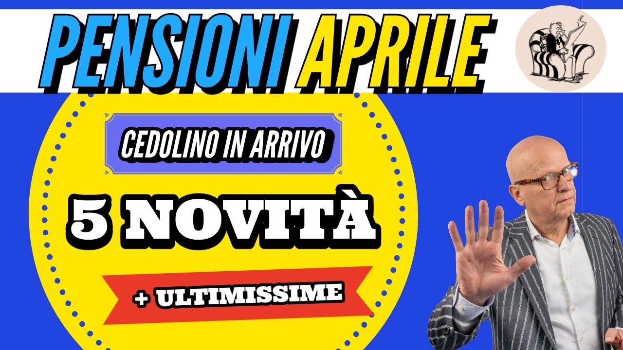 PENSIONI 👉 CEDOLINO APRILE IN ARRIVO ❗ 5 NOVIT&Agrave; + ULTIMISSIME SU IMPORTI E CONTROLLI INPS ⚡️
