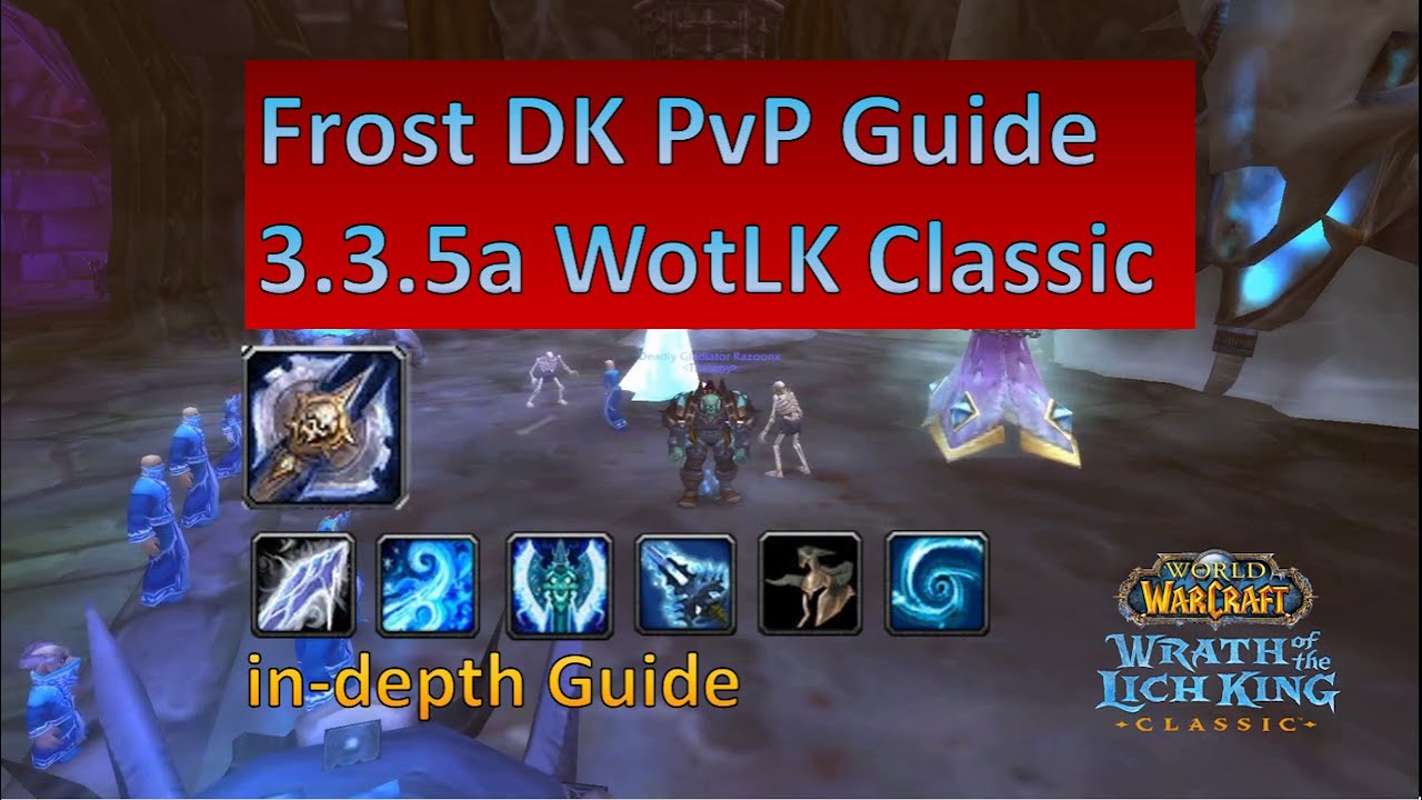 The ultimate Frost DK PvP Guide 3.3.5a WotLK Classic
