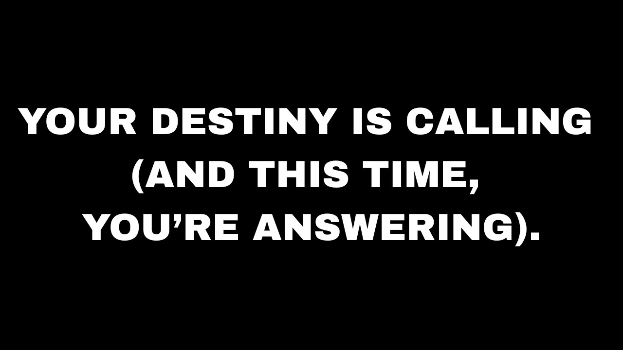 the destiny that's been circling you is coming back around *watch this when you're truly ready*