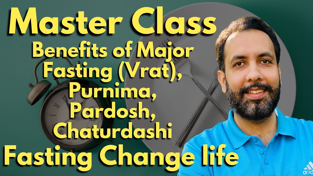 Master Class: Benefits of Major Fasting (Vrat) ,Purnima , Pardosh , Chaturdashi Fasting Change life.