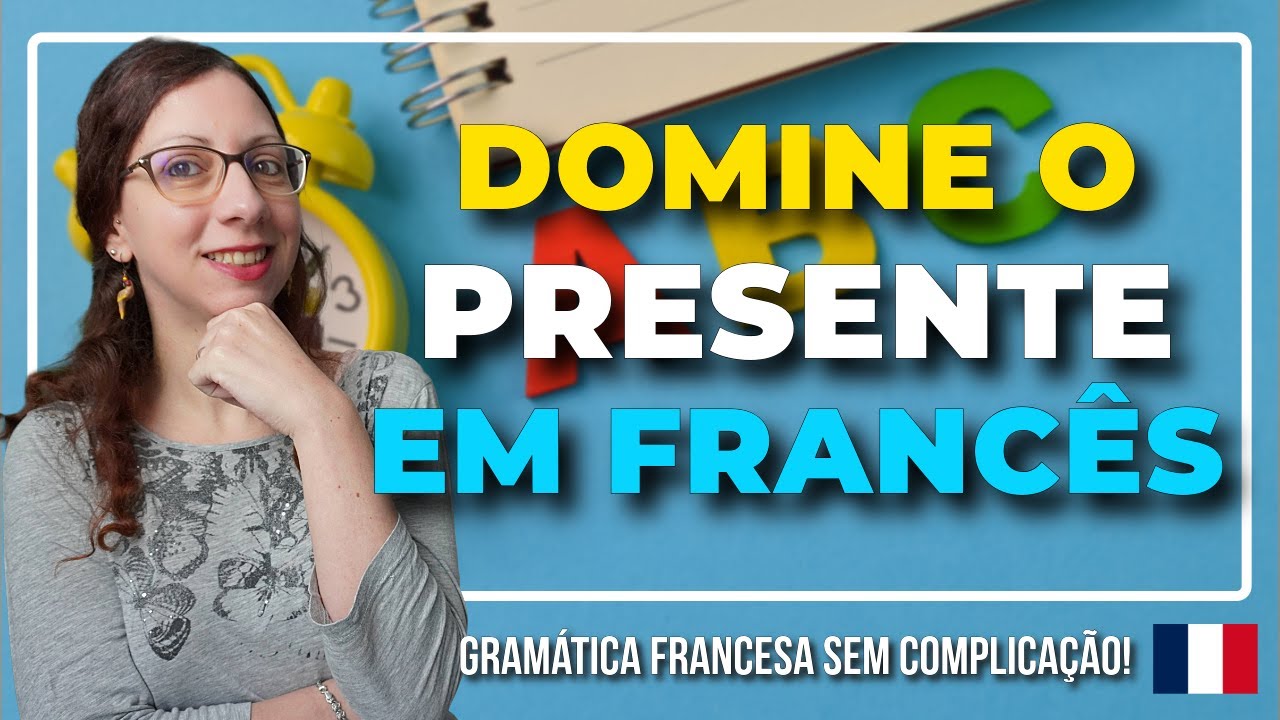 🇲🇫 O guia definitivo do PRESENTE DO INDICATIVO! | Conjugação francesa