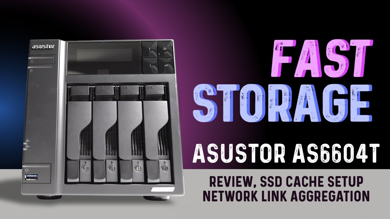 ASUSTOR 4-Bay NAS: it's BRILLIANT!   Full review inc. SSD Cache & Network Link Aggregation
