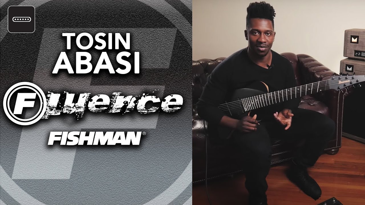 Tosin Abasi Fishman Fluence Signature Series Explained