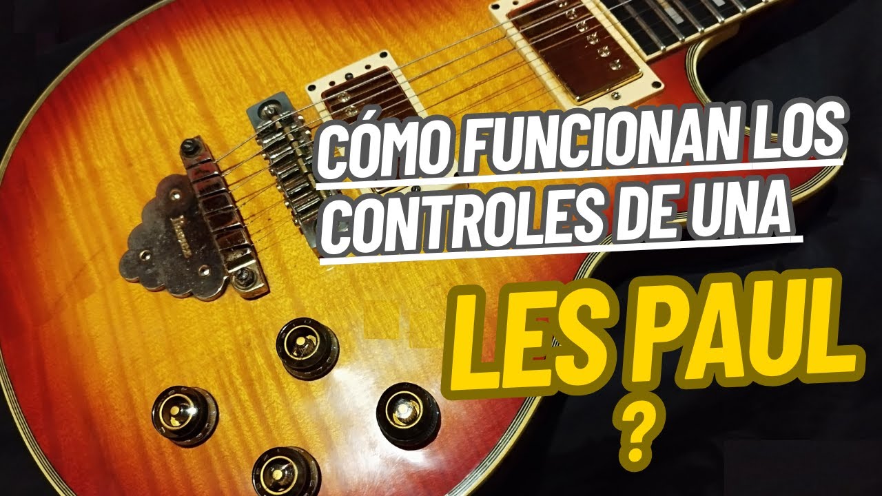 CÓMO funcionan los CONTROLES de una guitarra tipo LES PAUL?  | Mas un SECRETO de los PROFESIONALES!