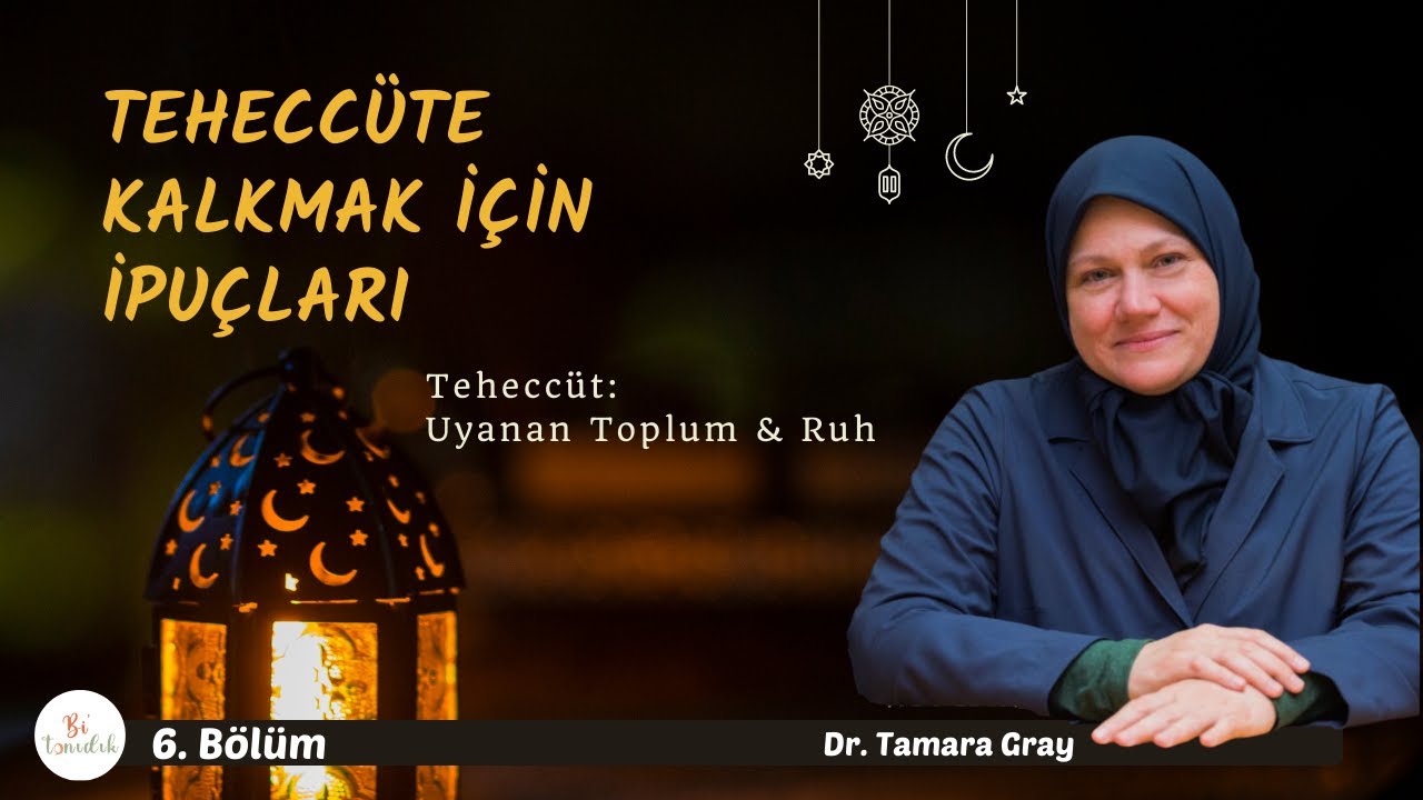 6) Teheccüte Kolay Kalkmak İçin İpuçları | Teheccüt Serisi: Uyanan Toplum & Ruh