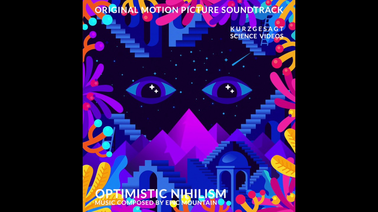 Optimistic Nihilism - Epic Mountain (Kurzgesagt Soundtrack)
