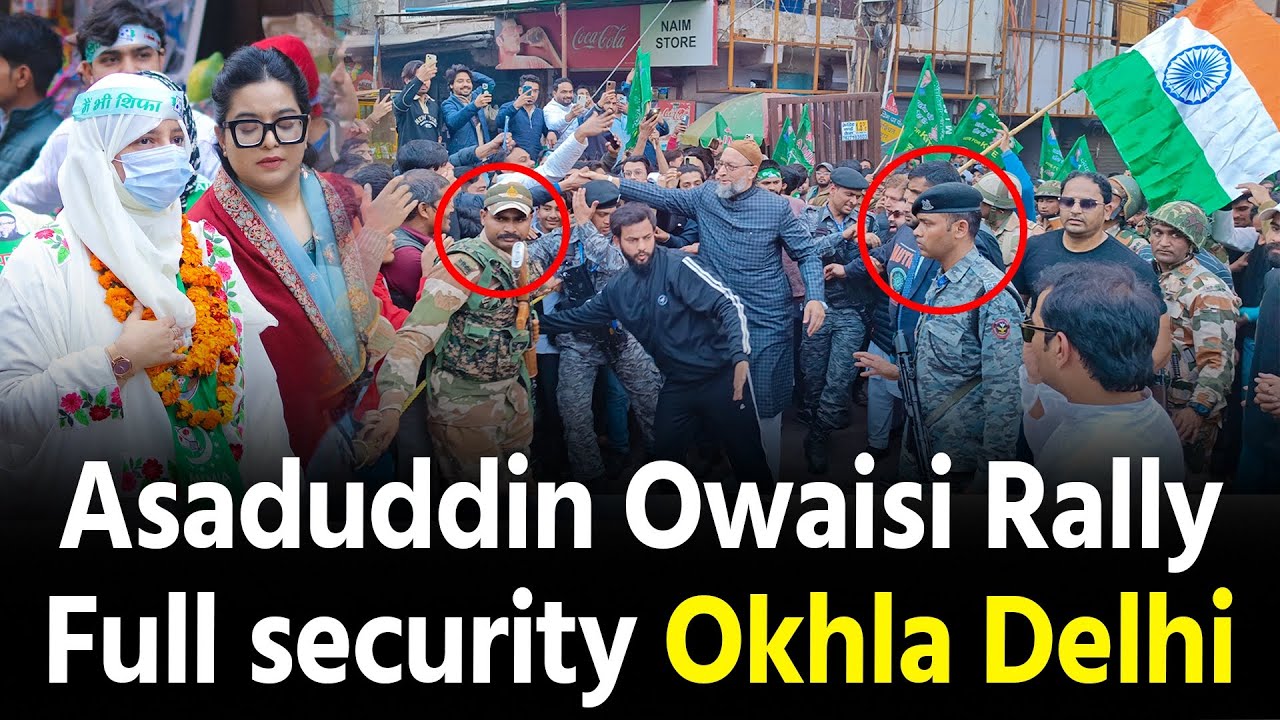 Okhla Delhi mein Asaduddin Owaisi ki rally full security ke sath