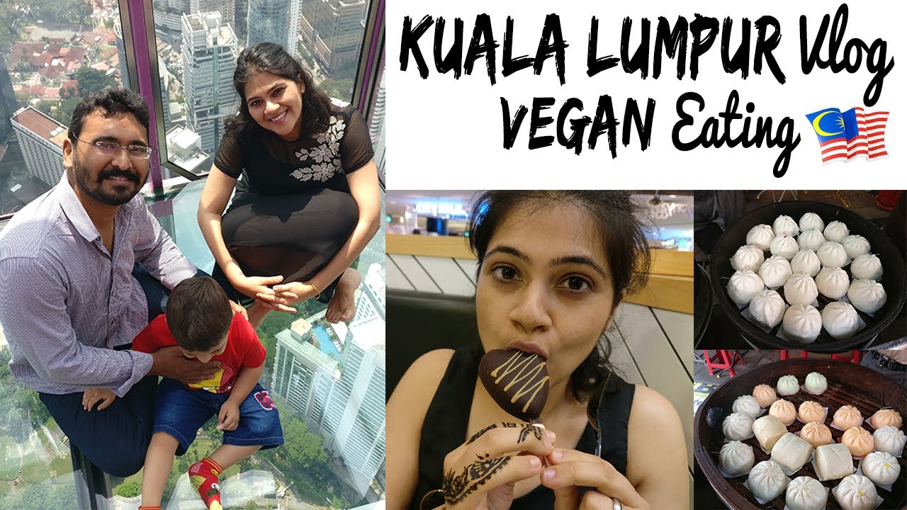 What I ate in Kuala Lumpur || Vegan Travel