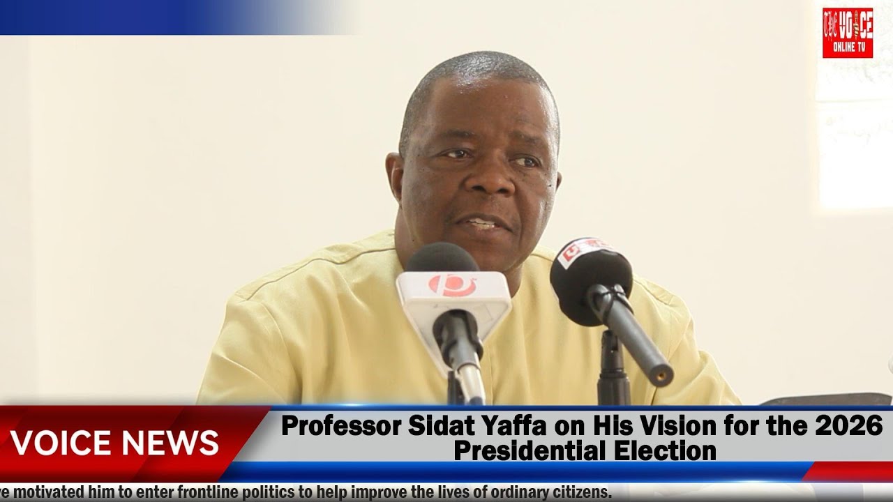 Professor Sidat Yaffa on his vision for the 2026 Presidential Election