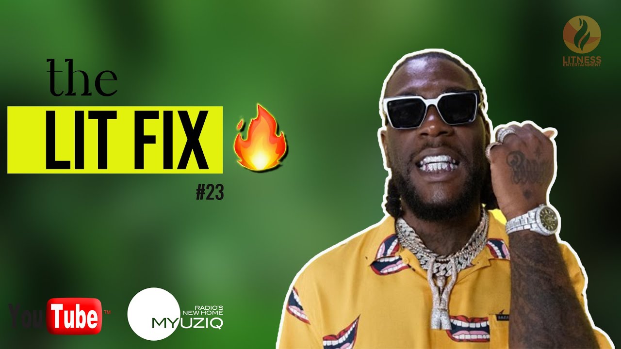 🔥Lit Fix - Burna Boy, Ruger, Ayra Starr, Wizkid, Oxlade, Omah Lay, Rema, Kizz Daniel & More