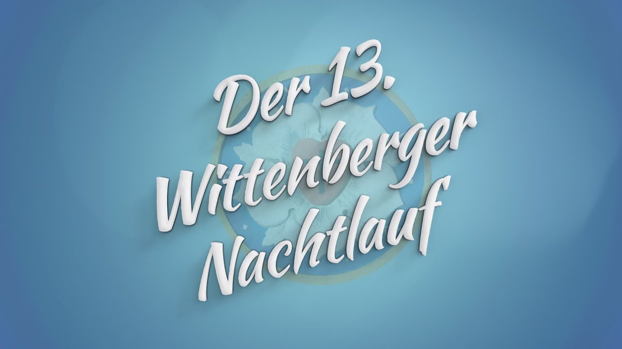 Unterwegs in Wittenberg: Der 13. Wittenberger Nachtlauf