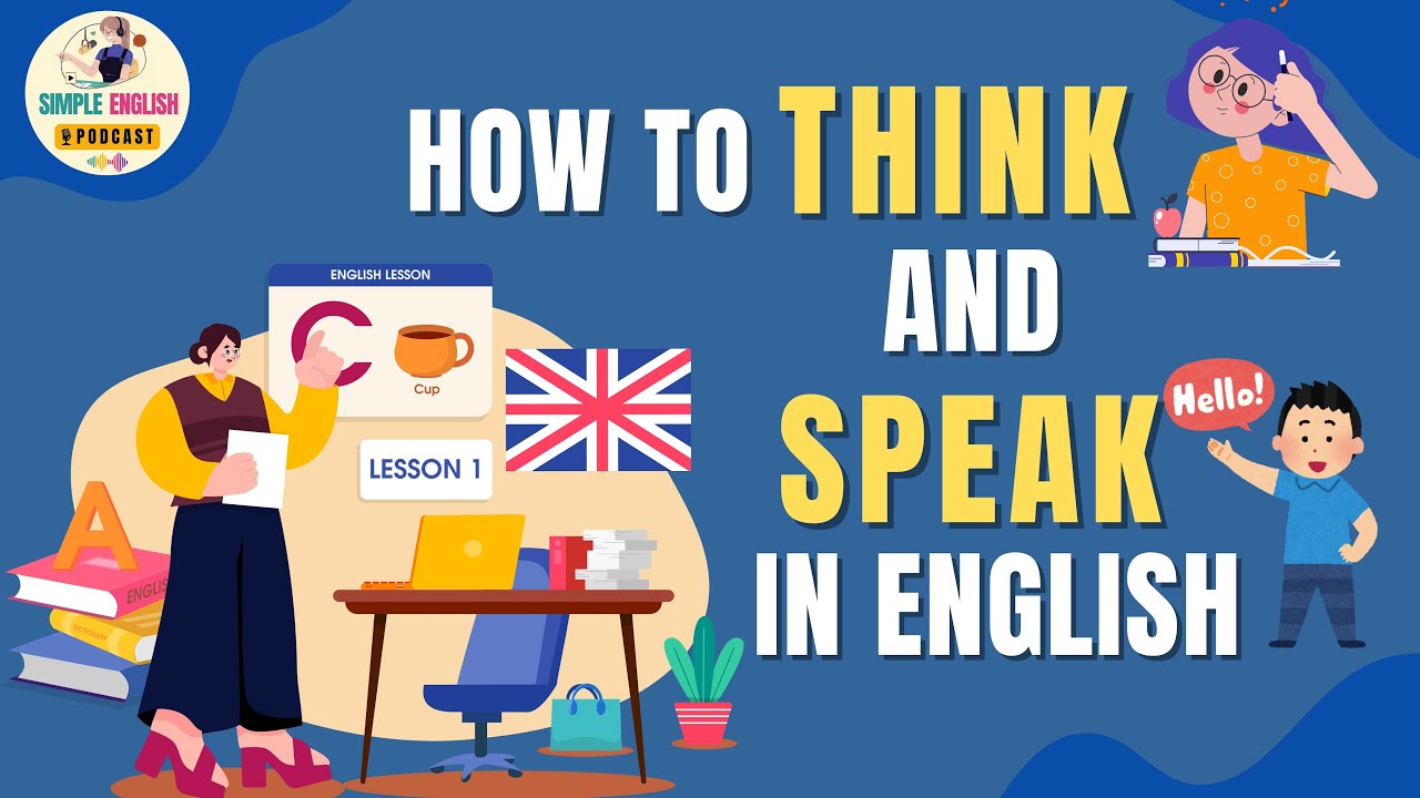 English Podcast | How To Think and Speak In English Easily | Learn English Podcast