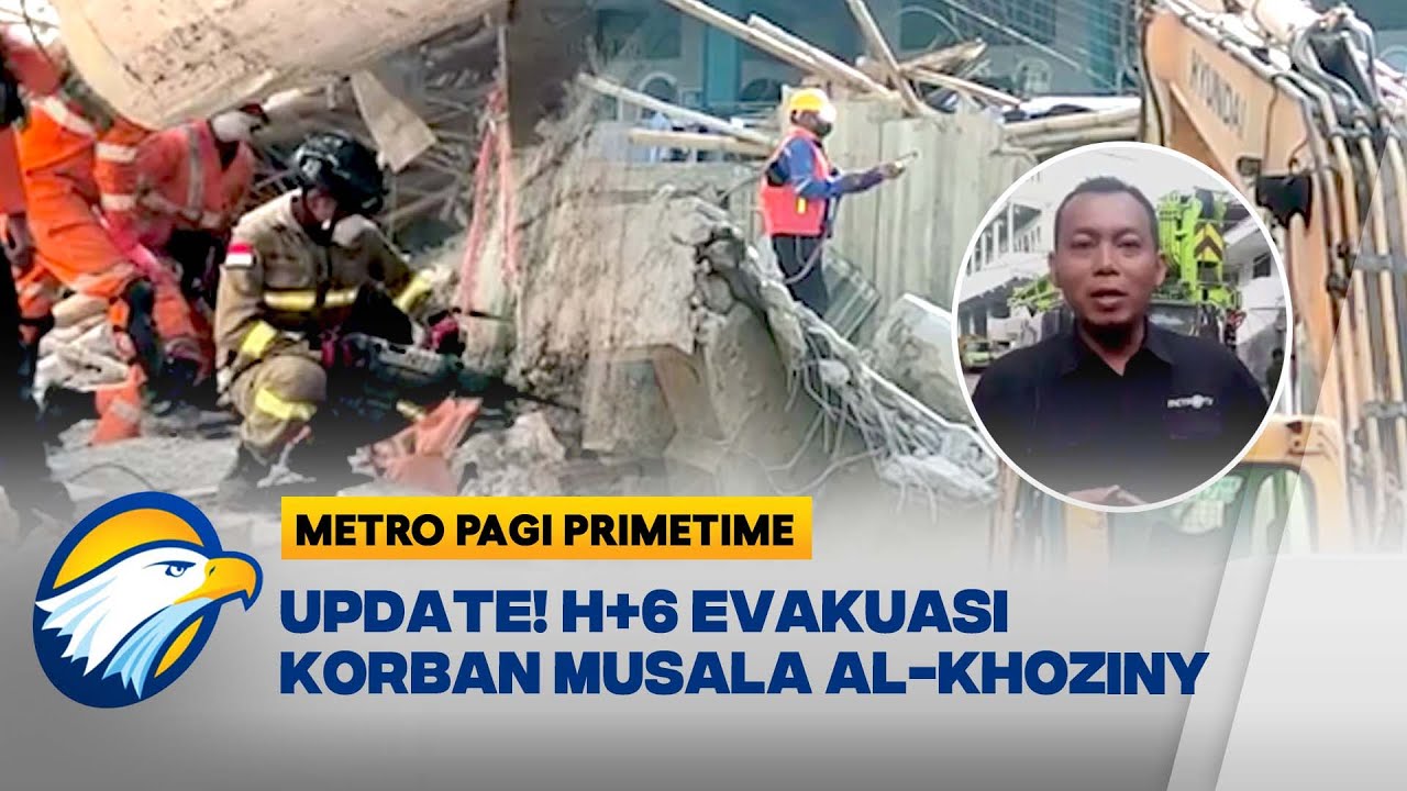 Hari ke-6, Situasi Terkini TIM SAR Evakuasi Korban Musala Al-Khoziny - [Metro Pagi Primetime]