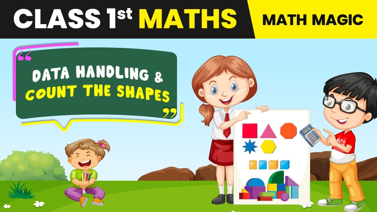 Class 1 Maths (Math Magic Book) Chapter 9 | Data Handling - Data Handling & Count the Shapes
