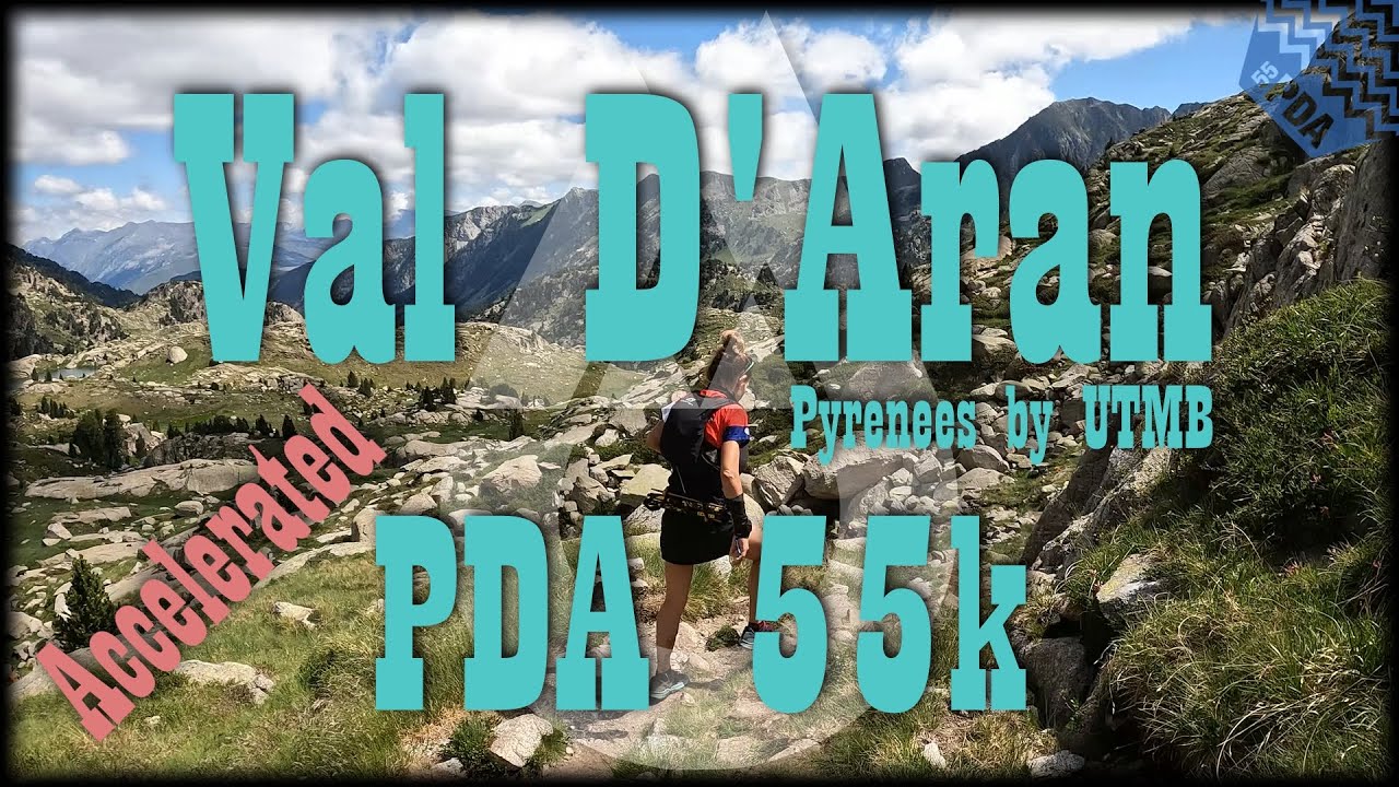 Val d'Aran Pyrenees by UTMB PDA 55km (toda la ruta en revisión - acelerado) - Peades dera Aigua