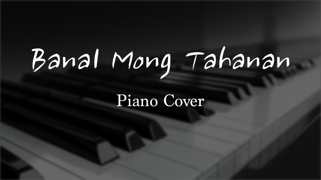 Banal Mong tahanan by Musikatha Piano Cover