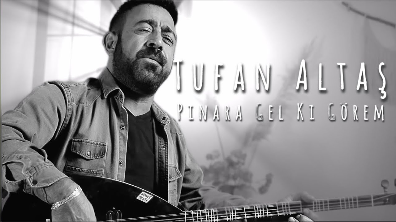 Tufan Altaş - Pınara Gel Ki Görem