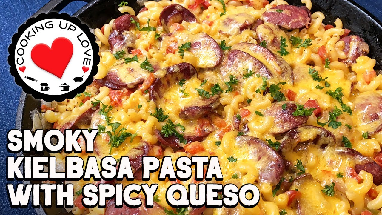 Smoky Kielbasa Pasta Recipe With Spicy Queso Sauce | Kielbasa Recipes For Dinner | Cooking Up Love