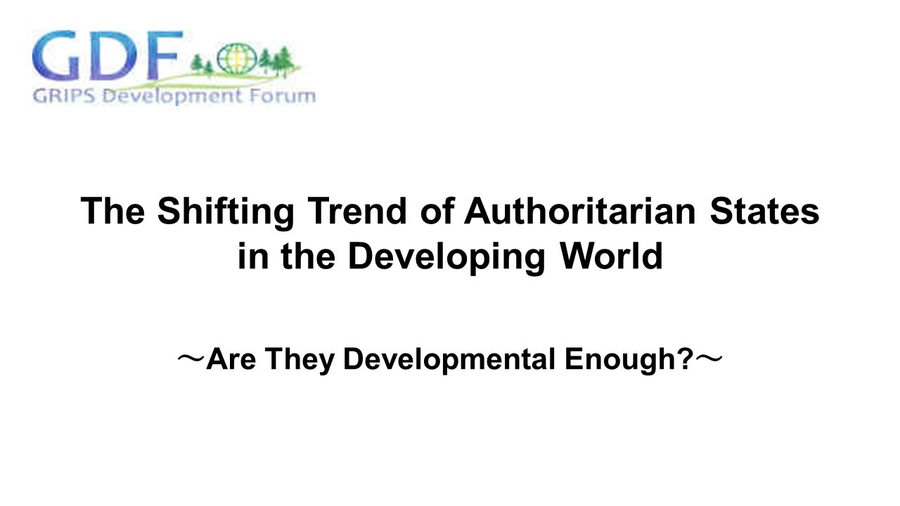 The Shifting Trend of Authoritarian States in the Developing World: Are They Developmental Enough?