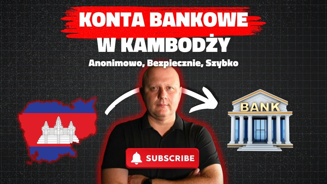 Konta bankowe w Kambodży - jak i gdzie otworzyć?