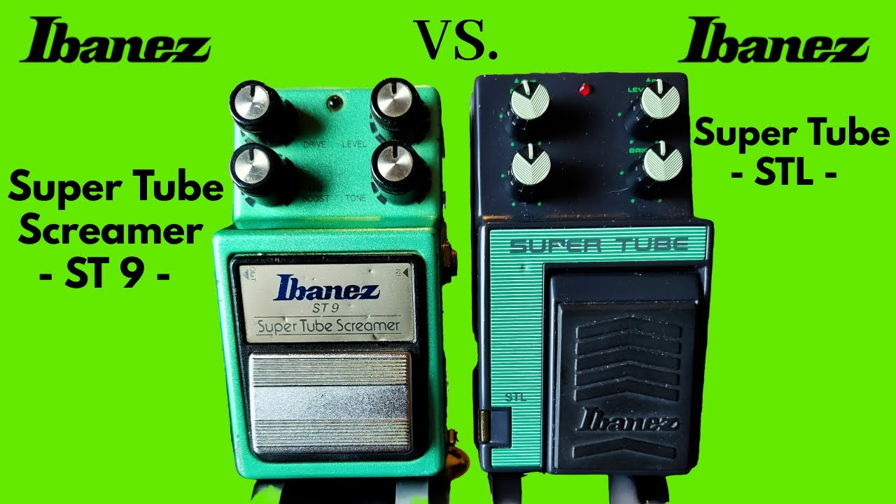 Ibanez Super Tube Screamer ST 9 Vs. Super Tube STL
