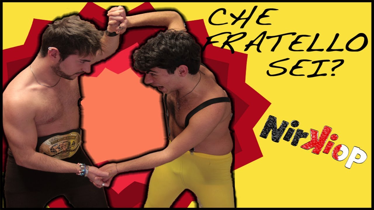E TU CHE FRATELLO SEI? - NIRKIOP