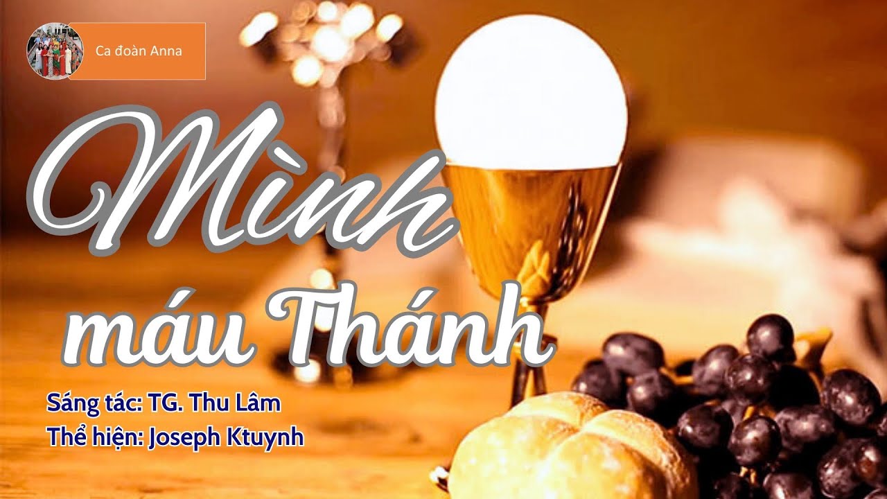 Mình Máu Thánh - TG. Thu Lâm (Audio) | Joseph KTuynh | Ca đoàn Anna